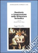 Desiderio e trasgressione nella letteratura fantastica libro