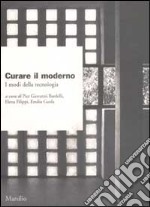 Curare il moderno. I modi della tecnologia libro