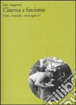 Cinema e fascismo. Film, modelli, immaginari