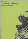 Filmologia e filologia. Studi sul cinema italiano libro di Miccichè Lino