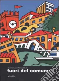 Fuori del comune. Grafica di pubblica utilità. Il caso di Venezia libro