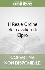 Il Reale Ordine dei cavalieri di Cipro