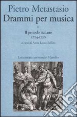 Drammi per musica. Vol. 1: Il periodo italiano 1724-1730 libro