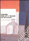 L'identità delle arti a Venezia nel Novecento libro