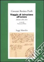 Viaggio di istruzione all'estero. Diario 1870-1871 libro