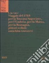 Luigi Lanzi. Viaggio del 1783 per la Toscana Superiore, per l'Umbria, per la Marca, per la Romagna, pittori veduti: antichità trovatevi libro