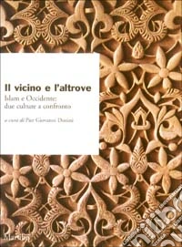 Il Vicino e l'altrove. Islam e Occidente: due culture a confronto