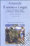 Il sonno e i sogni: Il sonno e la veglia-I sogni-La divinazione durante il sonno. Testo greco a fronte libro