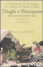 Draghi e principesse. Fiabe impertinenti dell'800 inglese. Testo inglese a fronte libro