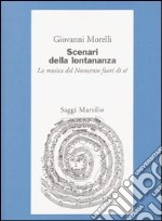 Scenari della lontananza. La musica del Novecento fuori di sé libro