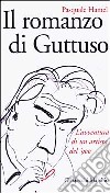 Il Romanzo di Guttuso. L'avventura di un artista del '900  libro