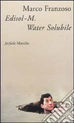 Edisol-M. Water Solubile, detective, patriota e poeta libro