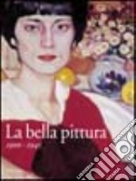 La bella pittura. 1900-1945 libro