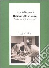 Italiane alla guerra. L'assistenza ai feriti 1915-1918 libro di Bartoloni Stefania