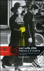 Luci sulla città. Padova e il cinema libro