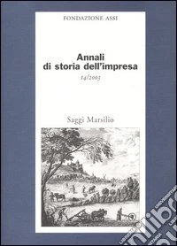 Annali di storia dell'impresa. Vol. 14 libro