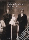 Vado nella Merica. E lì di là dalle colline. Budrio e la grande emigrazione (1880-1912) libro