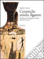 Ceramiche attiche figurate del Museo archeologico di Gela. Selectio Vasorum libro