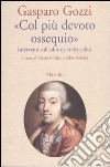 «Col più devoto ossequio». Interventi sull'editoria (1762-1780) libro