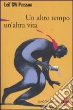 Un altro tempo, un'altra vita libro