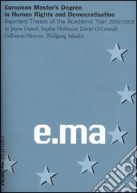 European Master's Degree in Human Rights and Democratisation. Awarded Theses of the Academic Year 2002/2003 libro