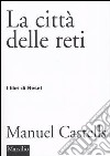 La città delle reti libro