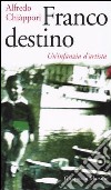 Franco Destino. Un'infanzia d'artista libro