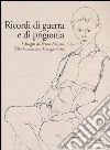 Ricordi di guerra e di prigionia. I disegni di Renzo Biasion della Fodazione Giorgio Cini. Catalogo della mostra (Venezia, 27 marzo-30 maggio 2004) libro