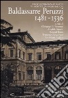 Baldassare Peruzzi 1481-1536. Atti del 19° Seminario internazionale di storia dell'architettura. Ediz. illustrata libro