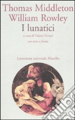 I lunatici. Testo inglese a fronte libro