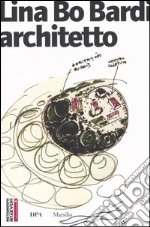 Lina Bo Bardi architetto. Catalogo della mostra (Venezia, 10 settembre-15 novembre 2004) libro