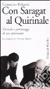 Con Saragat al Quirinale. Vicende e personaggi di un settennato libro