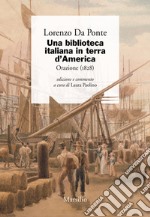 Una biblioteca italiana in terra d'America. Orazione (1828) libro