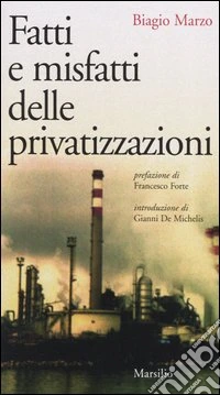 Fatti e misfatti delle privatizzazioni libro