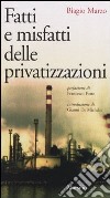 Fatti e misfatti delle privatizzazioni libro