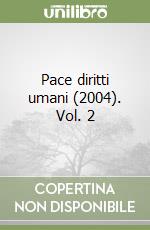 Pace diritti umani (2004). Vol. 2 libro