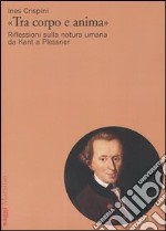 «Tra corpo e anima». Riflessioni sulla natura umana da Kant a Plessner