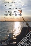 Persone e cambiamento nel trasporto pubblico locale. Il caso di un'azienda veneziana: Actv libro