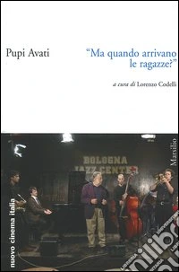 «Ma quando arrivano le ragazze?» libro