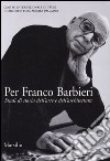 Per Franco Barbieri. Studi di storia dell'arte e dell'architettura libro