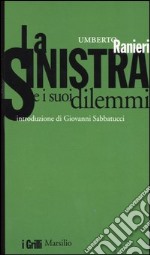 La sinistra e i suoi dilemmi libro