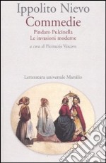 Commedie. Pindaro Pulcinella-Le invasioni moderne libro