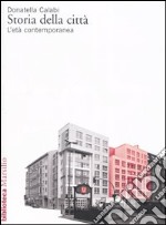 Storia della città. L'età contemporanea libro