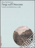 Parigi nell'Ottocento. Cultura architettonica e città