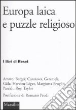 Europa laica e puzzle religioso. Dieci risposte su quel che tiene insieme l'Unione