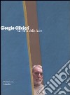 Giorgio Olivieri. Sull'orlo della luce. Catalogo della mostra (Verona, 12 marzo-12 giugno 2005) libro