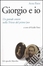 Giorgio e io. Un grande amore nella Trieste del primo '900