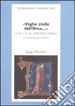 «Vaghe stelle dell'Orsa...» L'«io» e il «tu» nella lirica italiana libro