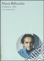 Marco Bellocchio. Il cinema e i film libro