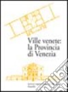 Ville venete: la provincia di Venezia libro